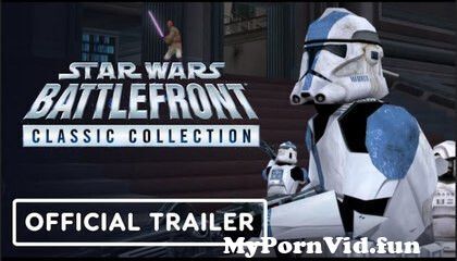 Star Wars: Battlefront Classic Collection | Official Launch Trailer from valensiyas s 38 Watch Video - MyPornVid.fun