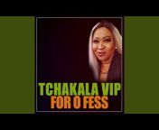 TCHAKALA VIP - Topic