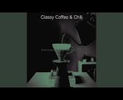 Classy Coffee u0026 Chill - Topic
