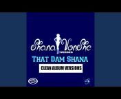 That Dam Shana - Topic