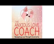 The Anxious Love Coach