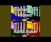 Randi Baker aka Randy Baker and Strange Daze