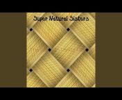 Super Natural Sisters - Topic
