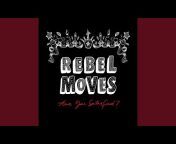 Rebel Moves - Topic