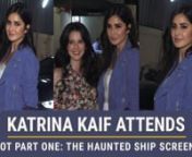 Katrina Kaif recently attended the special screening of rumoured boyfriend Vicky Kaushal starrer Bhoot Part One: The Haunted Ship. She looked chic and stylish in her white dress teamed up with a blue jacket. Check out the video for more.