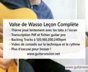 Leçon sur Valse de wasso Valse Manouche https://www.guitarsession.net/fr/cours/valse-de-wasso-pdf-et-conseils/