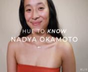 Hue To Know - Nadya Okamoto from nadya okamoto