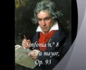 Sinfonía n.º 8 en Fa mayor, Op. 93, de Ludwig van Beethoven, ncon sus 4 movimientos:n• Allegro vivace e con brion• Allegretto scherzandon• Tempo di Menuetton• Allegro vivacenn«La Sinfonía n.º 8 en fa mayor, Op. 93 fue compuesta por Ludwig van Beethoven nentre 1812 y 1813. Es la octava de sus nueve sinfonías.nEl compositor se refería a ella (...) como su «�����ñ� ������í� �� ��», ndistinguiéndola de la Sinfonía n.º 6, una obra de mayor durac