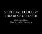 Spiritual Ecology: The Cry of the Earth nA Collection of Essays Edited by Llewellyn Vaughan-LeennNEW EDITION, NEW VOICES: 2016!nAvailable at https://workingwithoneness.org/spiritual-ecology/nnShowing the deep connection between our present ecological crisis and our lack of awareness of the sacred nature of creation, this series of essays from spiritual and environmental leaders around the world shows how humanity can transform its relationship with the Earth. Combining the thoughts and beliefs f