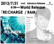 2013/7/31(wed)New Album Advance Release n2013/08/28(wed)World Release nnRAMによる待望のニューアルバムnn「RE:CHARGE」nn世界照準。RAM始動。ソロ・プロジェクトでは初のオリジナルアルバム。n過去１４年間の活動を経て世界中のレーベルが認めたダンス・ミュージックが遂に解禁。nnnnouvo nude主催の次世代ダンスミュージック・レーベル