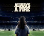 ALWAYS A FIRE is a short documentary film on former New York Giant CHAD JONES—a star athlete from LSU whose promising professional career was put on hold by a tragic car accident before it even had a chance to begin.nnThe film details Chad&#39;s incredible rehabilitation and recovery from the horrific accident that nearly cost him his life. Comprised of intimate interviews with Chad and his trainers, as well as never-before-seen footage of his long road to recovery, the film provides an unflinchin