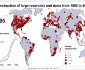 The following animation shows the construction of large reservoirs from 1880 to 2005 by year u000bnnIt is derived from the Global Reservoir and Dam (GRanD) database, (see credits for additional information). Symbol sizes represent the storage capacity of each reservoir. Data may not be complete for the most recent years.nnThis animation is based on the Global Reservoir and Dam (GRanD) database, Version 1.1, containing 6,862 records of the world’s largest reservoirs and their associated dams wi
