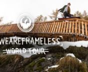 The #WeAreFrameless Tour is back, only this time… we’ve gone global.nnIn early November every chance you get to go snowboarding is a blessing, even if it is just a PVC pipe propped up in the backyard. Austrians cherish the same outlook only their early season set up includes a 70 foot jump. Watch as the crew crosses the pond, crash lands through foreign customs, discovers creative features and makes new friends along the way!nnOver the course of the next month the #WeAreFrameless Tour will t