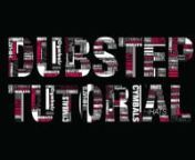 Title: Dubstep TutorialnMusic: UKF Dubstep Tutorial (Presented by Dubba Jonny)
