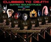 CLUBBED TO DEATH - FULL MATRIXSOUNDTRACK BY ROB DOUGAN, MUSIC VIDEO CREATED BY EMLYN LEWISnnMusic video Plot;Dozens of stop-motion mysterious movie &amp; comic book faces brought to life on a pianist playing popular