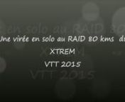 Raid 80 kms - X Trem VTT 2015 from amaye