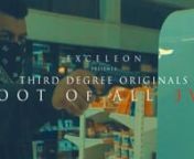 Third Degree Originals - ROOT OF ALL EVIL-Official Music video Release 2015© E X C E L E O N nnWritten and Directed By Alistair