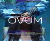 With English CC and Subtitles: Deutsche, Español, Português (Brasil), 中文, 日本語nnIn the near future, a woman must make a life-changing decision after a mind-bending procedure.nnWritten &amp; Directed by Cidney Hue http://cidneyhue.comnStarring Michelle Beck &amp; Ryan Quinn http://thisismichellebeck.comnMore info @ http://ovumshort.comnnAwards:nBEST of Coven, Coven Film Festival 2019nBEST Narrative Super Short, Art of Brooklyn Film Festival 2018 nBEST Sci-Fi Short, Chain NYC Film Festi