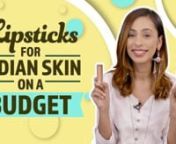 Are you too a Lipstick Addict just like our Blogger Hesha Chimah? Then this video is for you as Hesha picks out her Top 5 budget friendly Lipsticks that are best suited for Indian Skin. We have listed the products from Hesha’s picks for you to try. You could also experiment with shades closer to these tones &amp; let us know if you have a favorite! nn- Maybelline Color Sensational Powder Matte Lipstick in the shade Almond Pinknn- Lakme 9 to 5 Lipstick in the shade Rosy Mindnn- Miss Claire Lips