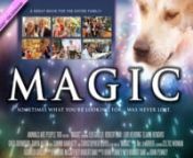 Magic the dog (voiced by Christopher Lloyd) is an angel sent to heal a broken family. Brad (Leo Grillo), the father, is a busy lawyer who does the best he can to raise his daughter Kayla (Sammi Hanratty) alone, since the passing of his wife seven years ago. Kayla, in denial of her mother&#39;s death, believes she is still coming back. nnOne night, Magic comes to their home and Kayla hides him from the people tracking him; Dr. Ortero (Robert Davi) and Sarah (Lori Heuring), along with a medical labora