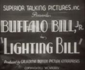 Excerpt from LIGHTING BILL (1934) starring Buffalo Bill Jr. Is this the cheapest B-western ever made? I am not referring to the fluctuating sound levels, but the film was supposed to be called