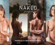 Get unlimited access to all of our uncensored videos at: https://www.truenakedyoga.com/subscribennThe True Naked Yoga Tranquility Meditation Series is a return to the natural and unrestrained. Get the complete set of four beautifully diverse guided meditations, plus a BONUS meditation – all designed to bring you peace, relaxation, increased focus, and a greater sense of wellbeing.nnFollow along in the privacy of your own home as Anna, Yasmin, Kara, Lucie, and Crystal guide you through these ex