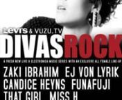 LEVI’S® ORIGINAL MUSIC PRESENTS: DIVAS ROCKnnCape Town. Divas Rock is a celebratory showcase of diverse performers whose girl power extends beyond the limelight and outlasts a single month. Coinciding with the HIV/AIDS initiative, Levi&#39;s® Red for Life, it’s an event that draws on the collective strengths of noteworthy young women in their capacities as entertainers and leaders in their communities to effect change and rock a party.nnFresh off a tour date with DJ Fresh in Canada, Zaki Ibrah