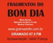 Introdução ao Programa BOM DIA CIDADE, atração da GRAMADO FM, de segunda a sexta-feira, das 7 às 9 da manhã. Apresentação: Valdir França.