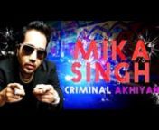 Ajha Global Entertainmentpresents &#39;CRIMINAL AKHIYAN&#39; lyrical music video from the film