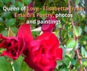 Queen of Love - Elisabetta Errani Emaldi’s Poetry, photos and paintingsnnElisabetta&#39;s poems