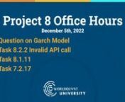 Project 8 Office Hours 2022-12-05 17:00:35 from garch
