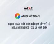 [AMIS Kế toán] Hạch toán hóa đơn đầu ra lấy về từ MISA meInvoice - Xử lý hóa đơn.mp4 from misa ra
