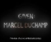 VR作品「Given: Marcel Duchamp」の紹介動画です。nThis is an introduction to