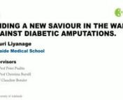 2022 3MT Competition nName: Sanuri Liyanage nTitle: Finding a new saviour in the war against diabetic amputations