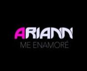 Ariann Music Me enamore Video oficial