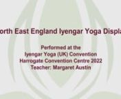 North East England Iyengar Yoga Display, Harrogate IYUK Convention 2022 from iyuk