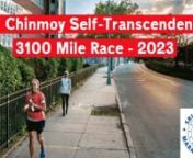 Sri Chinmoy Self-Transcendence 3100 Mile Race - 2023 from sri 2023