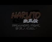 Naruto Shippuden: Dreamers Fight - Fan Film Trailer from young naruto