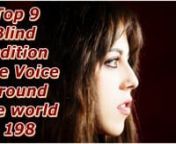 Top 9 Blind Audition (The Voice around the world 198)nnCheck my playlist: https://www.youtube.com/user/pureemotionmusic/playlistsnCheck my second YT channel:http://www.youtube.com/c/pureemotionmusic2nCheck my VIMEO channel: https://vimeo.com/pureemotionmusicnAssista The Voice Brazil: https://vimeo.com/channels/thevoicebrasil/videosnnVIMEO exclusive contentn1) Top 9 The Voice of Danielle Bradbery: https://vimeo.com/209727336n2) The Voice Brazil - Best inspiring and emotional audition: https://vim