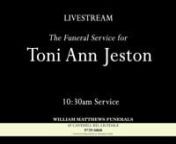 The Funeral Service for Toni Ann Jeston from jeston