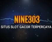 Nine303 Situs Slot Gacor Terbaru Dan Terpercaya 2023 Deposit Pulsa Tanpa Potongan