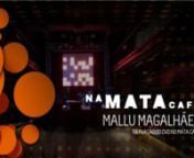 Gravação do DVD da Mallu Magalhães no Na Mata Café.