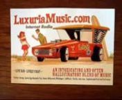 Luxuriamusic has provided YOU PERSONALLY with a seductive variety of international music, chat, and interweb bonding. Surf Music, Bossa Nova, Exotica, Space-Age Bachelor Pad, Jazz, Soft-Psych, Sunshine Pop, Wall of Sound, Latin, Go-Go, and Film &amp; TV music of the past 50 years are expertly distilled and blended in order to concoct the “highly intoxicating and sometimes hallucinatory” LuxuriaMusic Sound. Somehow, in this context, it all makes sense.nLuxuriaMusic is an ALL-VOLUNTEER Interne