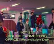 Beyond LIVE - NCT 127 ONLINE FANMEETING &#39;OFFICE : Foundation Day&#39;