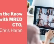 In the Know with MRED CTO, Chris Haran from mred