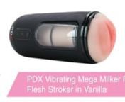 https://www.pinkcherry.com/products/pdx-vibrating-mega-milker-fanta-flesh-stroker-in-vanilla (PinkCherry US)nhttps://www.pinkcherry.ca/products/pdx-vibrating-mega-milker-fanta-flesh-stroker-in-vanilla (PinkCherry Canada)nn Ever wonder what the designers of some of these high tech sex toys could do with their talents in a different industry? We&#39;re thinking that the design team behind the Mega Milker could probably solve at least a few global problems. Lucky for you, their genius minds were busy c