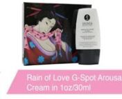 https://www.pinkcherry.com/products/rain-of-love-g-spot-arousal-cream-3oz (PinkCherry US) nhttps://www.pinkcherry.ca/products/rain-of-love-g-spot-arousal-cream-3oz (PinkCherry Canada)nnFind and please the intensely orgasmic G-spot with Shunga&#39;s Rain of Love G-Spot Arousal Cream. The teachings of the Geisha spoke of a technique that involved &#39;arousing the sacred point&#39; in order to achieve the ultimate orgasm, which often caused a clear fluid to &#39;rain&#39; from the vagina. In today&#39;s terms, the &#39;sacre