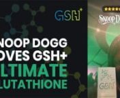 Hear from Snoop Dogg and how he&#39;s able to use GSH+ to continue to maintain his lifestyle as he grows older. GSH+ and its unique ingredient NACET helps restore your body&#39;s ability to cleanse itself. GSH+ helps your body produce glutathione, the