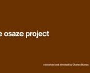 The Osaze Project, Live Premiere from osaze