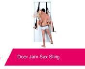 https://www.pinkcherry.com/products/door-jam-sex-sling (PinkCherry US)nhttps://www.pinkcherry.ca/products/door-jam-sex-sling (PinkCherry Canada)nn--nnGet into some creatively compromising positions easily and very excitingly with the fantastic Door Jam Sex Sling from Sportsheets. Especially considering all the pleasure you&#39;ll get from this sexy system, it&#39;s breathtakingly easy to use and requires only a doorway to set up. nnAbove the door, just place the stopper-ended section of the main straps